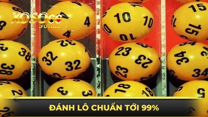 Đánh lô chuẩn tới 99%