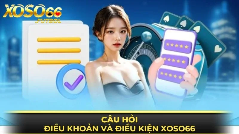 Các câu hỏi thường gặp về quy định hoạt động tại XOSO66